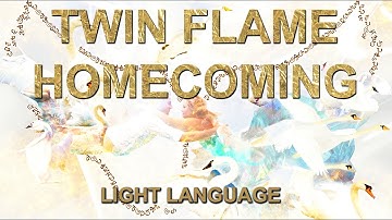 Twin Flame Reunion/ Homecoming Pure Light Language
