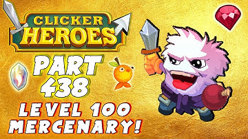 Clicker Heroes Walkthrough Guide: #438 - LEVEL 100 MERCENARY! - PC Gameplay