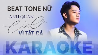 [ KARAOKE ] CẢM ƠN VÌ TẤT CẢ - ANH QUÂN | Q - REPLY 88 - EP 1 TONE NỮ