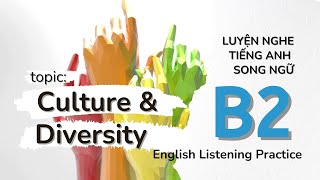English Listening Practice - Level B2 - CULTURE AND DIVERSITY