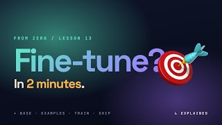 What is fine-tuning? Explained from scratch in 2 minutes — Base, Examples, Train, Ship