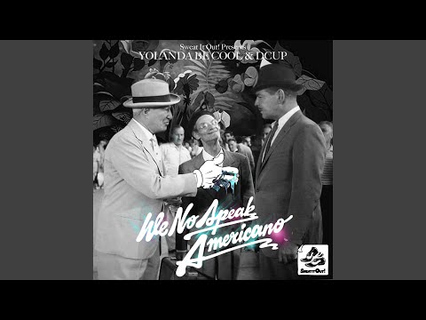 Putar We No Speak Americano (Chemical Surf Edit) - Yolanda Be Cool