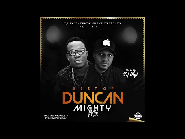 MIXTAPE  DJ Ayi Best of Duncan Mighty Mix 2018 Fully Loaded class=