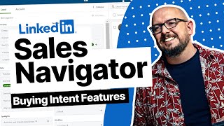 Sales Navigator Buying Intent Features + More