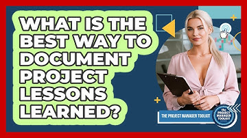 What Is The Best Way To Document Project Lessons Learned?