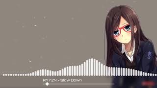 Nightcore RYYZN -Slow Down