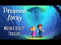 Dreamed Away Trailer (Mother Direct)