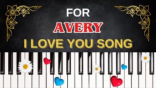 For AVERY - I Love You Song I Love You Avery