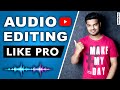 How To Edit Audio For YouTube Like Pro | Improve Audio Quality (Full Tutorial)🎤🎙️