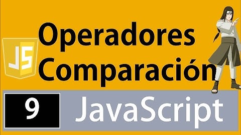Tutorial Javascript para principiantes - Operadores de comparación o relacionales mayor y menor que