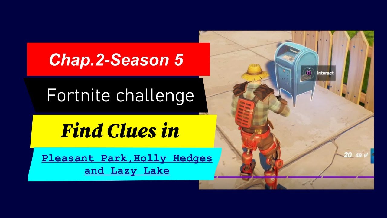 Find Clues In Pleasant Park Holly Hedges And Lazy Lake Fortnite Chapter 2 Season 5 Challenge Youtube