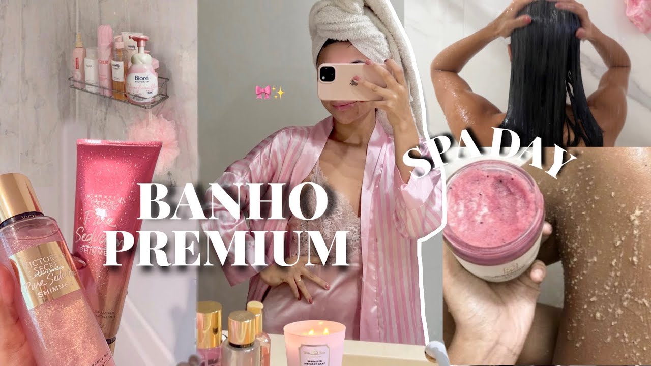 BANHO PREMIUM: SPA DAY COMPLETO 🧖🏽‍♀️🎀🪞