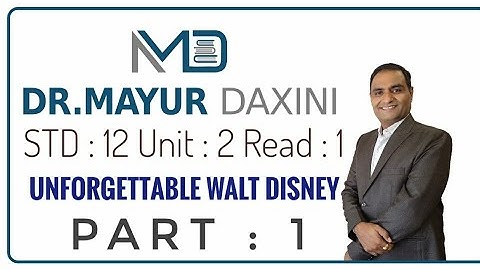 Std. : 12 || Unit : 2 || Read : 1 || Part :1 || Unforgettable Walt Disney || By : Dr.Mayur Daxini