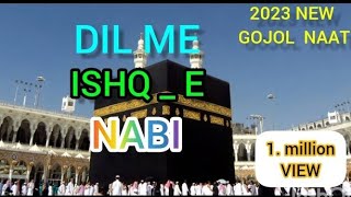 DIL ME ISHQ E NABI / Naat gojol /2023 new gojol / MUSAMMA ESMA GOJOL/ #gojol2023 #india #viral