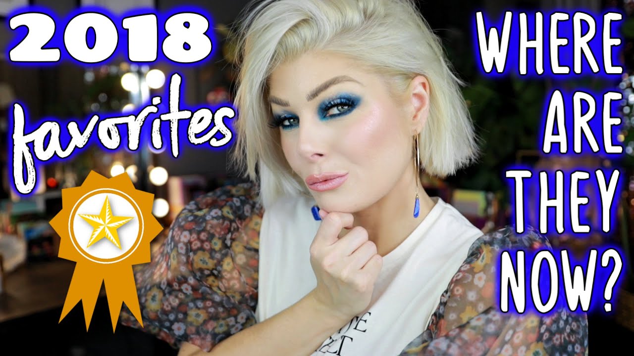 2018 Beauty & Makeup Favorites - Where Are They Now?
