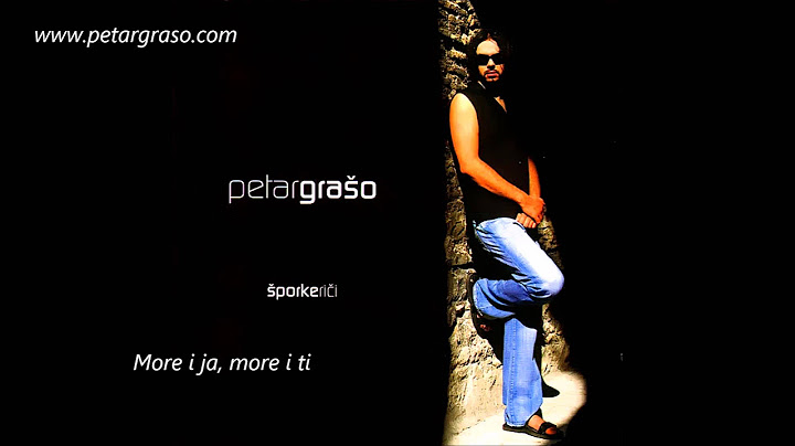 Petar Grašo - More i ja, more i ti