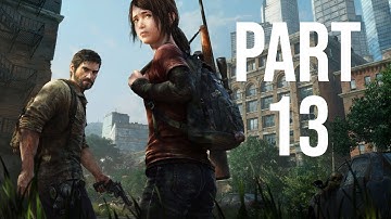THE LAST OF US Walkthrough Gameplay Part 13 Crossing the Bridge