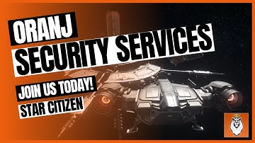 ORANJ Security Services - Star Citizen - Join Us Today