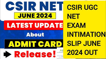 CSIR UGC NET Admit card Update|CSIR UGC NET EXAM INTIMATION SLIP JUNE2024 OUT|CSIR NET EXAM CITY#nta