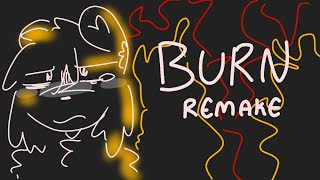 BURN. [vent remake TW]