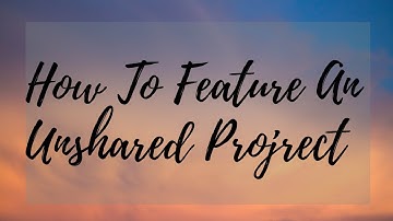 How to Feature An Unshared Project on Scratch.... Tutorial