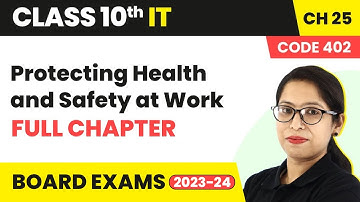 Protecting Health & Safety at Work - Full Chapter | Class 10 IT (Part B) Ch 25 | Code 402 | 2024-25