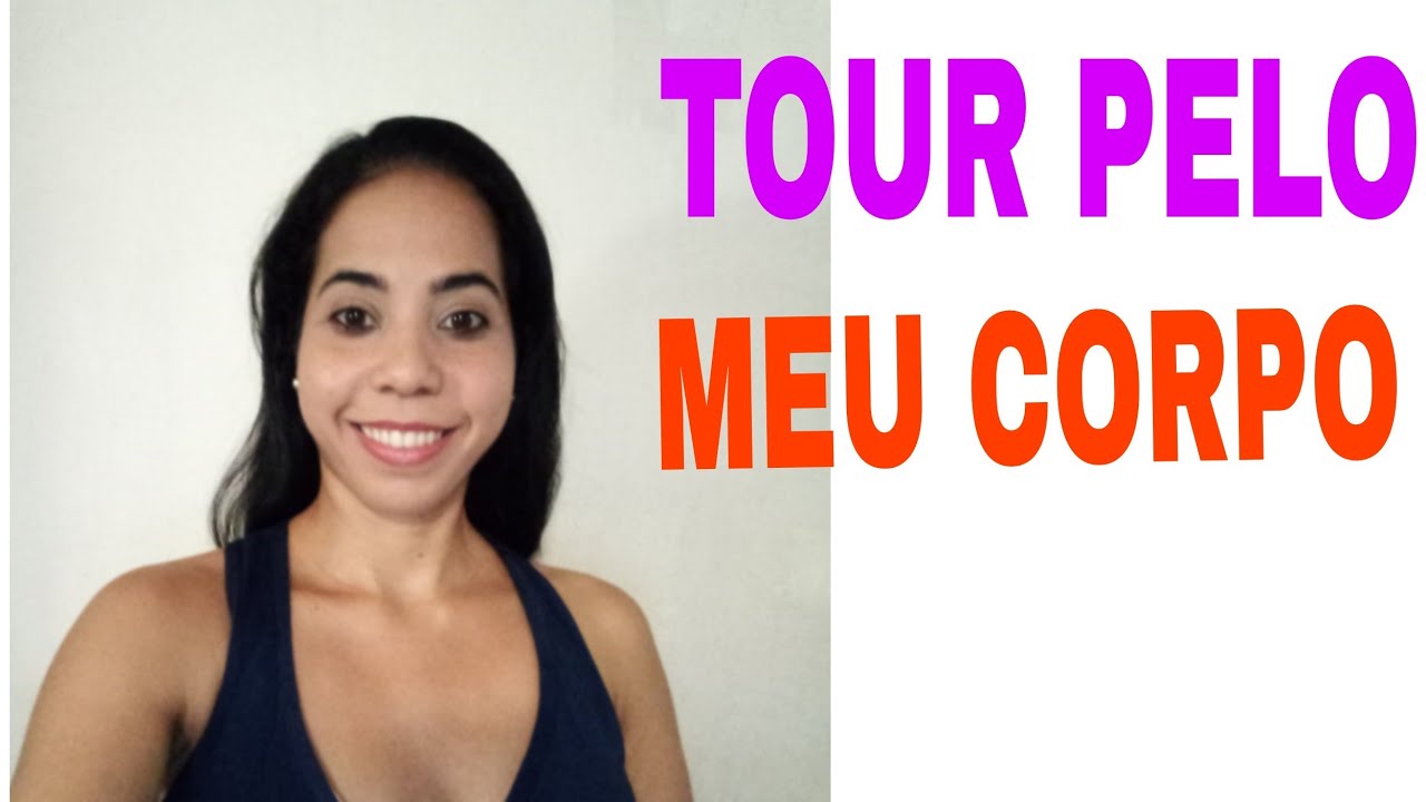 TOUR PELO MEU CORPO + TAG DOS PÉS - YouTube