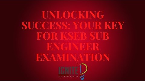 UNLOCKING SUCCESS: YOUR KEY FOR KSEB SUB ENGINEER EXAMINATION, PART 3