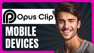 كيفية استخدام تطبيق Opus Clip على الأجهزة المحمولة في عام 2026 screenshot 5