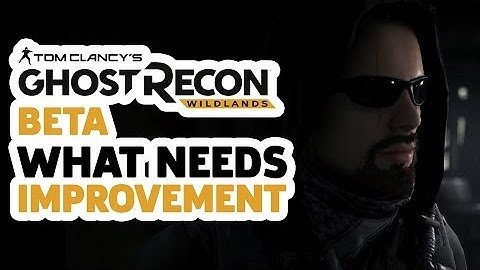 Changes We Want In Ghost Recon: Wildlands After Playing The Beta