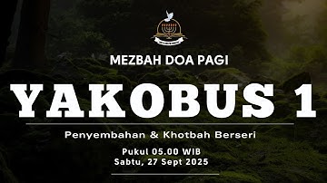 Yakobus 1 | Mezbah Doa Pagi (Penyembahan & Khotbah Berseri)