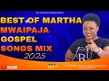 Best Of Martha Mwaipaja Songs Swahili Gospel Mix 2025 By VDJKAN