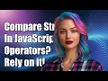 In JS, can you rely on comparing strings with the "" and "" operators?