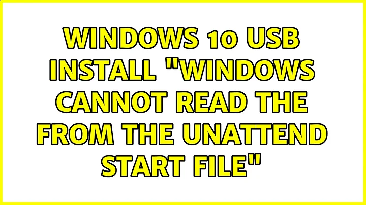 Windows 10 USB install "Windows cannot read the ＜Product Key＞ from the unattend start file"