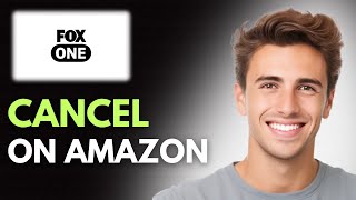 How To Cancel FOX One Subscription On Amazon Prime (2026) - Full Guide