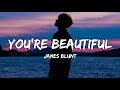 James Blunt - You're Beautiful (Lyrics)