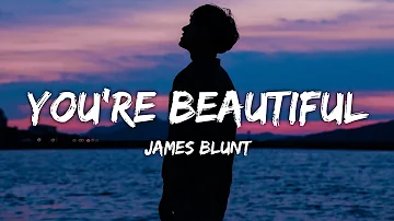 James Blunt - You're Beautiful (Lyrics)