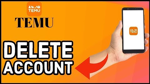 How to Delete Your Account on Temu App? Close Your Temu App Account 2024
