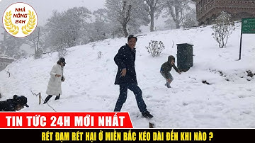 Tin tức 24h mới nhất hôm nay 11/01/2021: không khí lạnh tăng cường, đợt rét hại kéo dài tới bao giờ?