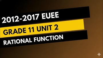 Grade 11 Mathematics Unit 2 – Rational Functions 2012–2017 EUEE