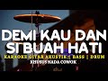 DEMI KAU DAN SI BUAH HATI - PANCE F PODAAG - AKUSTIK KARAOKE | NADA PRIA