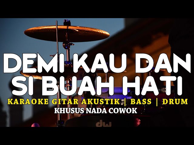 DEMI KAU DAN SI BUAH HATI - PANCE F PODAAG - AKUSTIK KARAOKE | NADA PRIA class=