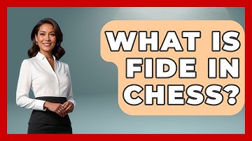 What Is FIDE In Chess? - The Board Game Xpert