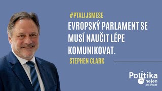 EN - [#PtaliJsmeSe] Stephen Clark: European parliament is not effective at communication.