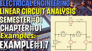 Linear Circuit Analysis | Chapter#01 | Example#1.7 | Basic Engineering Circuit Analysis