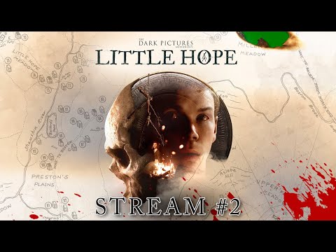 Видео: [ LITTLE HOPE ] Прохождение Ч.2 THE DARK PICTURES ANTHOLOGY: SEASON ONE