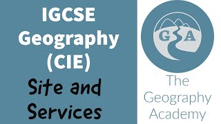 IGCSE Geography (CIE) - Site and Service Provision