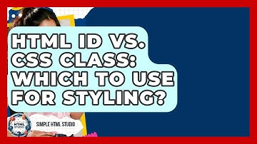 HTML ID Vs. CSS Class: Which To Use For Styling? - Simple HTML Studio