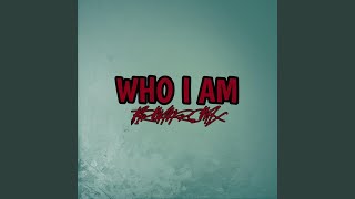 WHO I AM