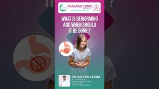 Deworming in Children Explained by Dr. Kalyan Varma | When & Why It Should Be Done